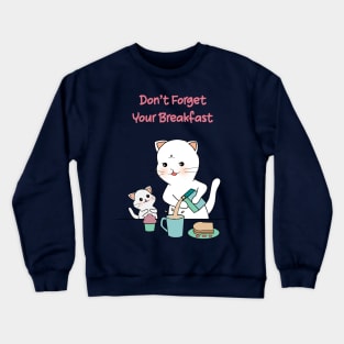 Don't Forget Your Breakfast Crewneck Sweatshirt